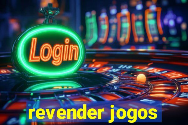 revender jogos